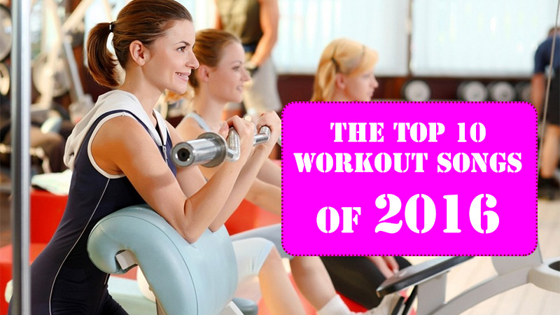 The Top 10 Workout Songs of 2016