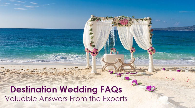 Destination Wedding FAQs: Valuable Answers From the Experts
