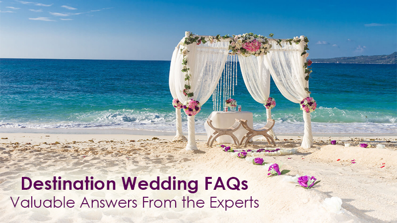 Destination Wedding FAQs: Valuable Answers From the Experts