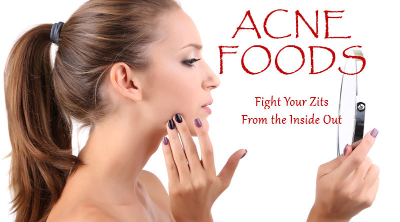 Acne Foods: Wise Ways to Fight Your Zits From the Inside Out