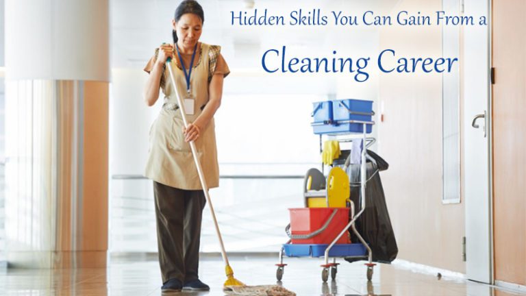 Hidden Skills You Can Gain From a Cleaning Career - DotComWomen – Smart ...
