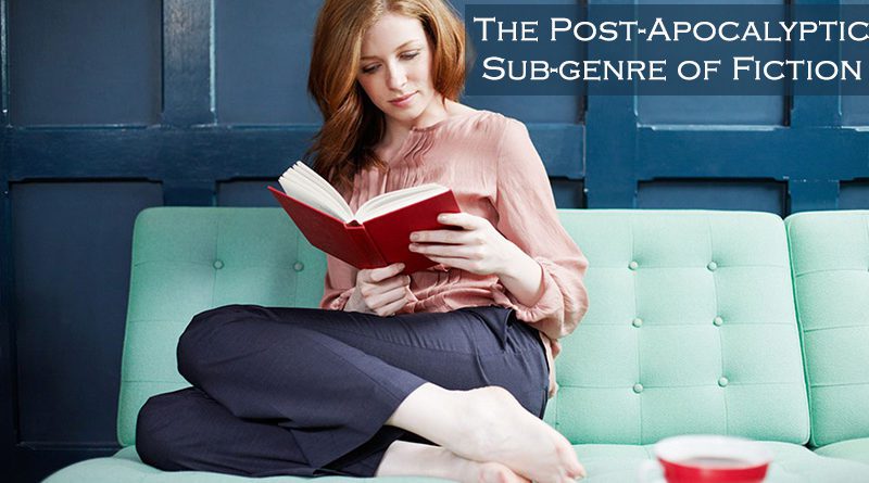 The Post-Apocalyptic sub-genre of Fiction