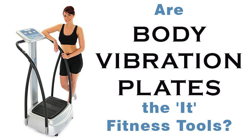 Are Body Vibration Plates the 'It' Fitness Tools?