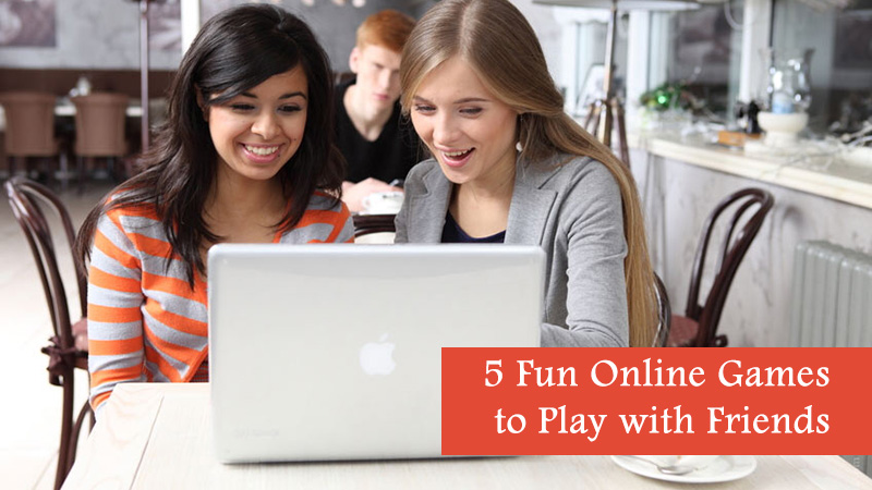 5 Fun Online Games to Play with Friends