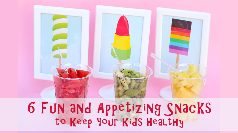 6 Fun and Appetizing Snacks to Keep Your Kids Healthy