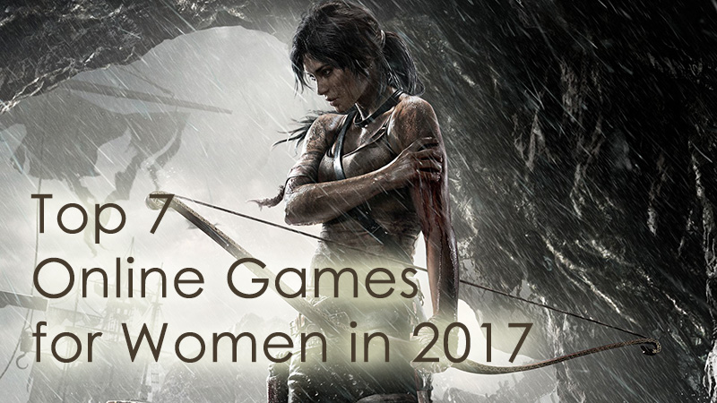 Top 7 Online Games for Women in 2017