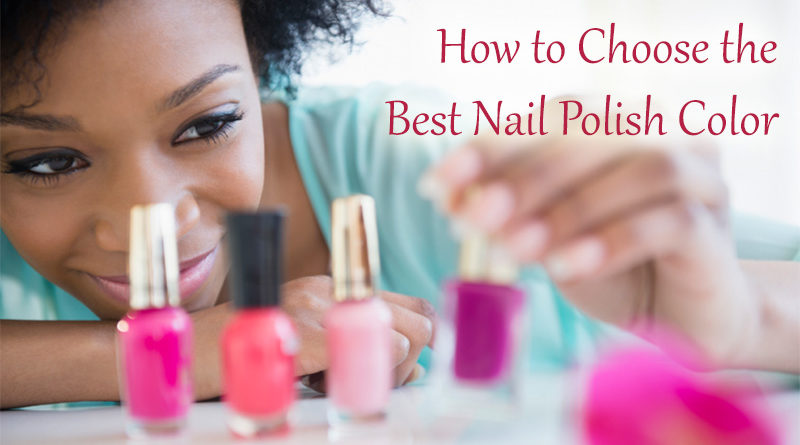 How to Choose the Best Nail Polish Color