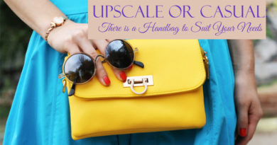 Upscale or Casual: There is a Handbag to Suit Your Needs