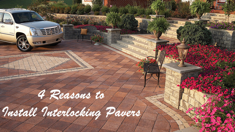 4 Reasons to Install Interlocking Pavers