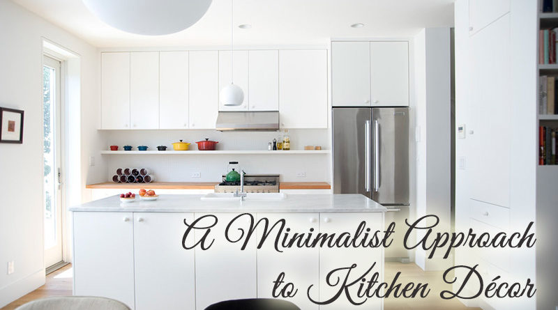 7 Tips For Taking a Minimalist Approach to Kitchen Décor