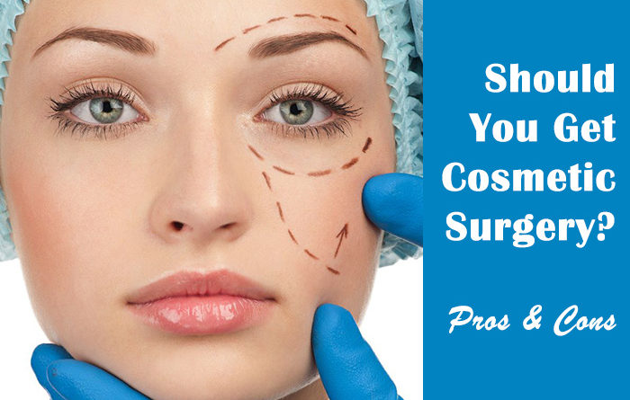 Should You Get Cosmetic Surgery? The Pros and Cons.