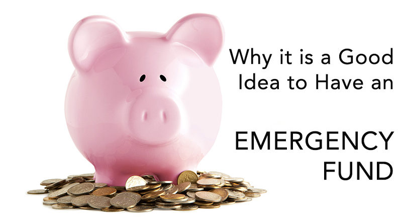 Why it is a Good Idea to Have an Emergency Fund