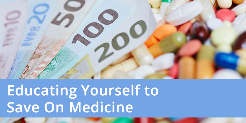 Educating Yourself to Save On Medicine