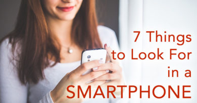 7 Things to Look For in a Smartphone