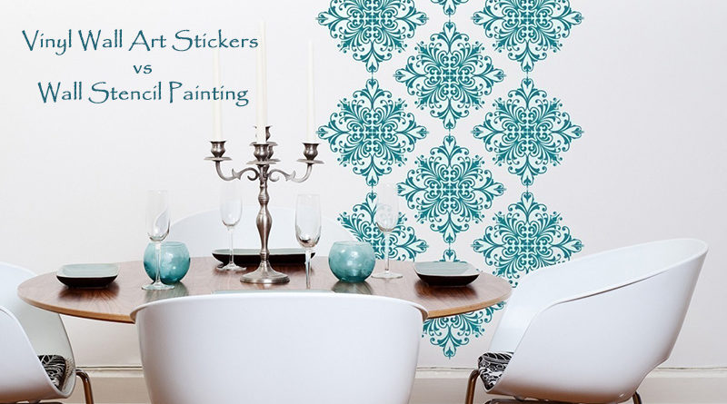 Vinyl Wall Art Stickers Or Wall Stencil Painting: Which is Better?
