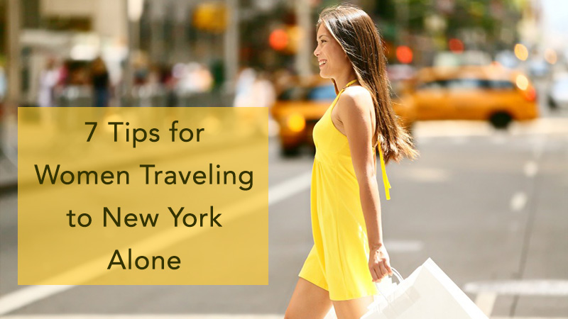 7 Tips for Women Traveling to New York Alone