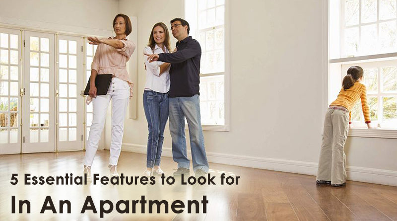 5 Essential Features to Look for In An Apartment