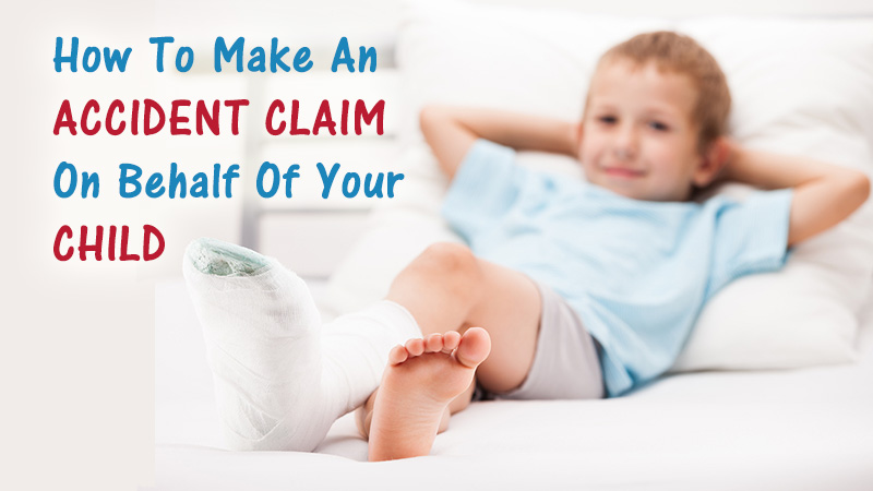 How To Make An Accident Claim On Behalf Of Your Child