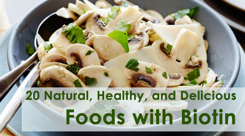20 Natural, Healthy, and Delicious Foods with Biotin