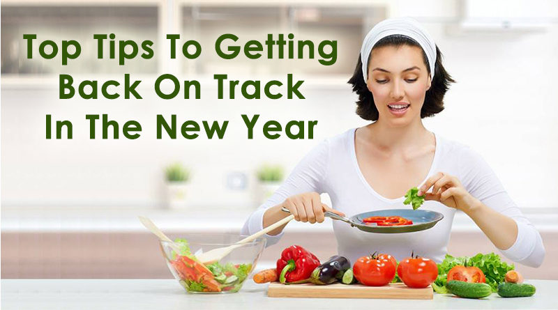 Top Tips To Getting Back On Track In The New Year