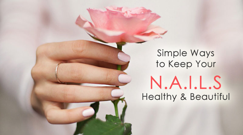 Simple Ways to Keep Your Nails Healthy and Beautiful