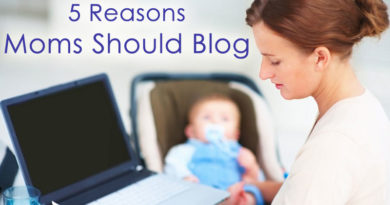5 Reasons Moms Should Blog