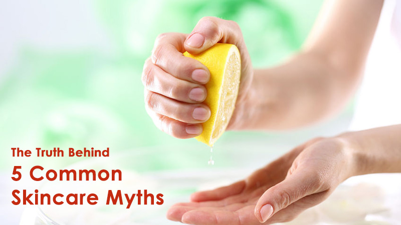 The Truth Behind 5 Common Skincare Myths