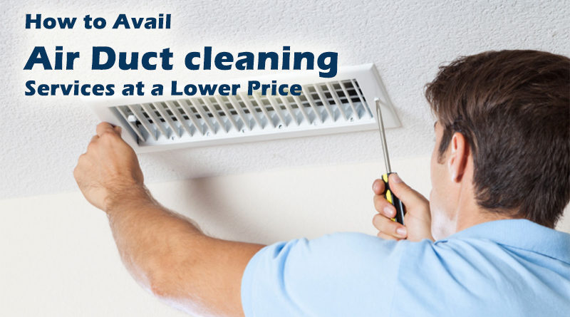 How to Avail Air Duct cleaning Services at a Lower Price