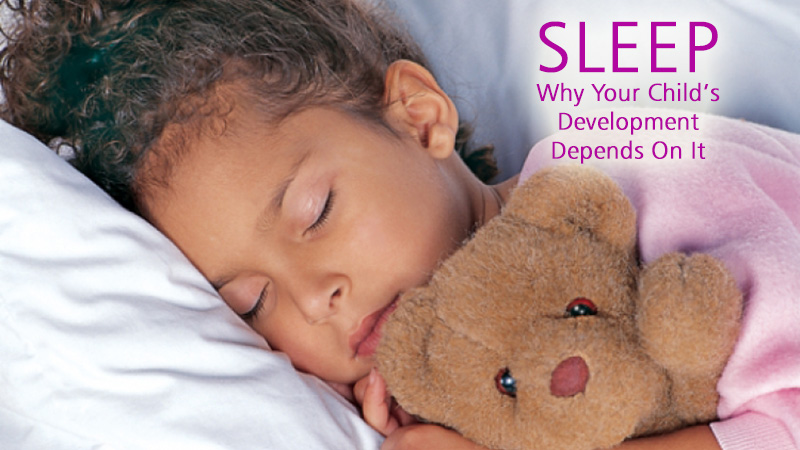 Sleep: Why Your Child’s Development Depends On It