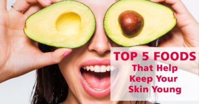 Top 5 Foods That Help Keep Your Skin Young