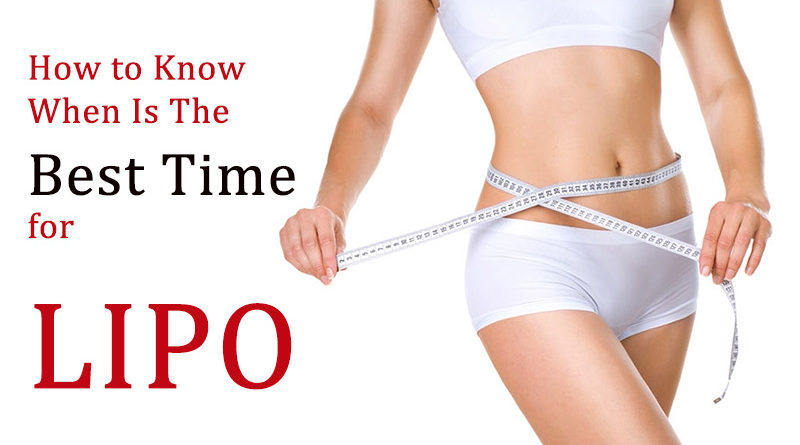 How to Know When is the Best Time for Lipo