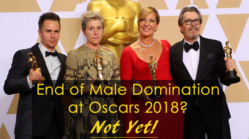 End of Male Domination at Oscars 2018? Not Yet!