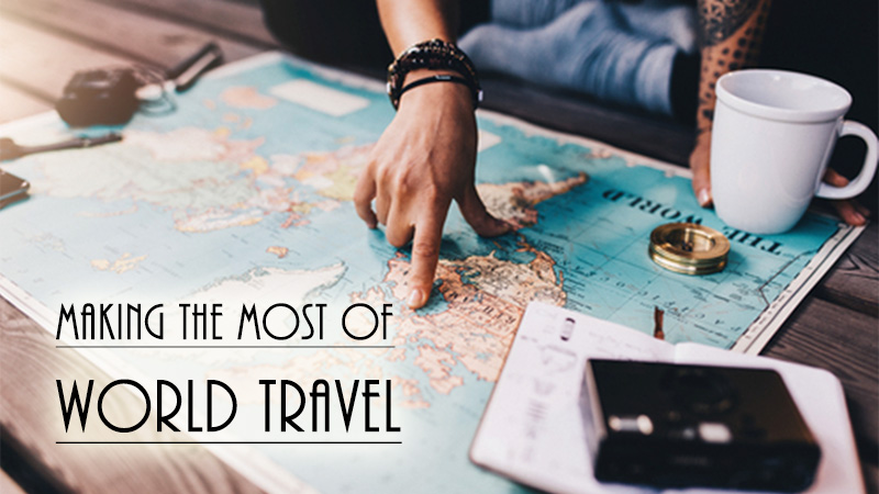 Making the Most of World Travel