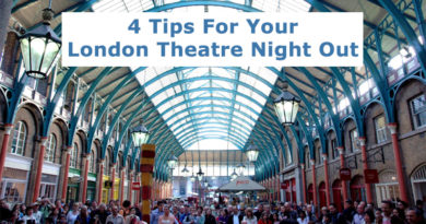4 Tips For Your London Theatre Night Out