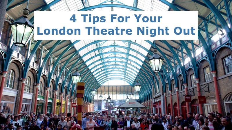 4 Tips For Your London Theatre Night Out