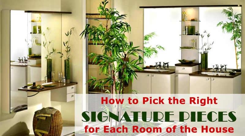 How to Pick the Right Signature Pieces for Each Room of the House