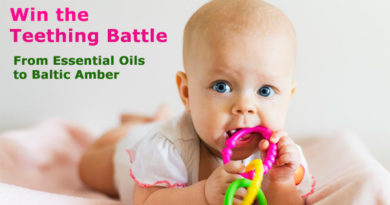 Win the Teething Battle: From Essential Oils to Baltic Amber