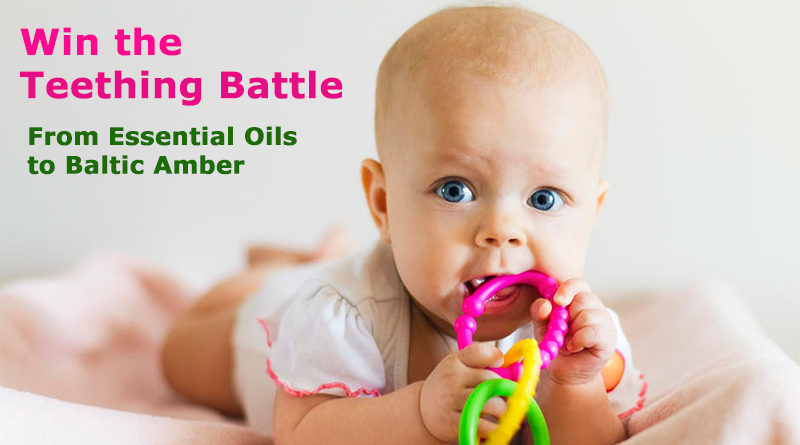 Win the Teething Battle: From Essential Oils to Baltic Amber