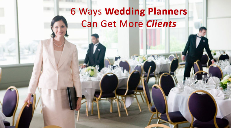 6 Ways Wedding Planner can Get More Clients