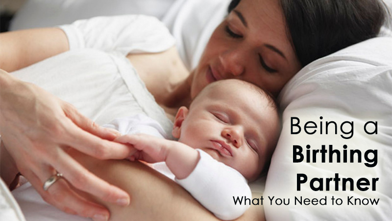 Being a Birthing Partner – What You Need to Know