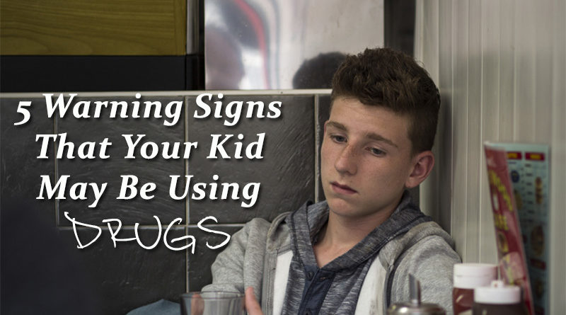 5 Warning Signs That Your Kid May Be Using Drugs