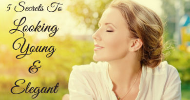 5 Secrets To Looking Young and Elegant