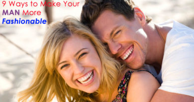 9 Ways to Make Your Man More Fashionable