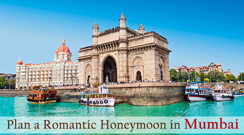 Plan a Romantic Honeymoon in Mumbai for These Reasons