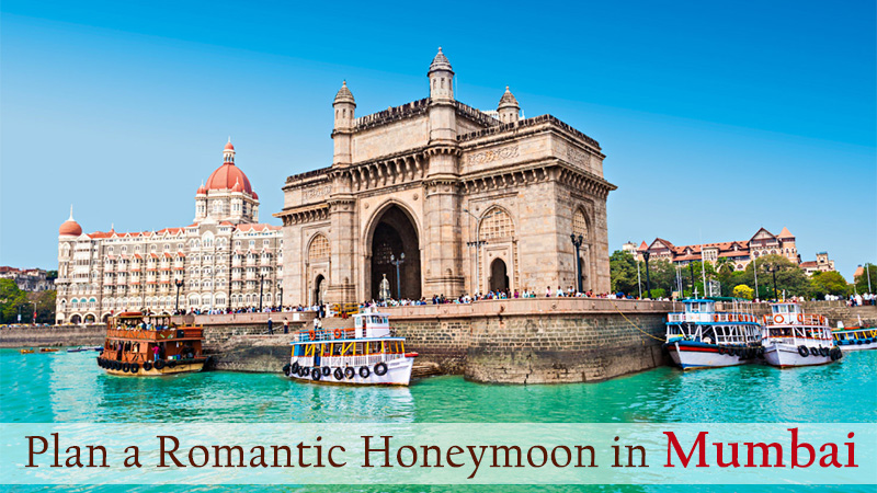 Plan a Romantic Honeymoon in Mumbai for These Reasons