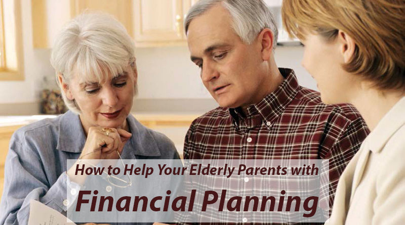 How to Help Your Elderly Parents with Financial Planning
