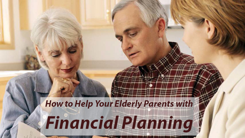 How to Help Your Elderly Parents with Financial Planning