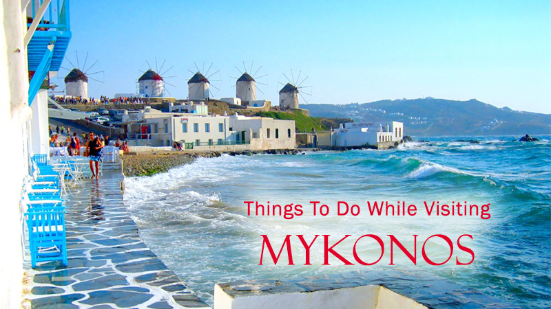 Things To Do While Visiting Mykonos