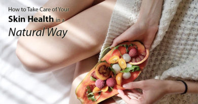 How to Take Care of Your Skin Health in A Natural Way