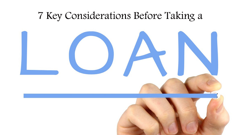 7 Key Considerations Before Taking a Loan